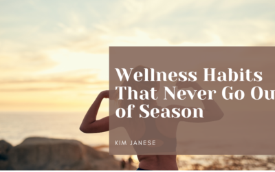 Wellness Habits That Never Go Out of Season